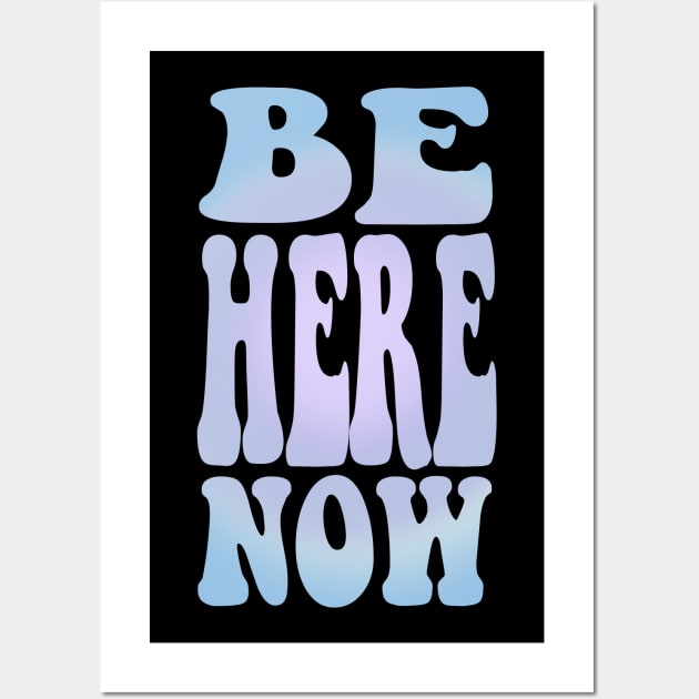 Be here now Wall Art by Lshvsk